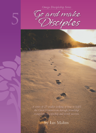 Discipleship Series – Book 5.1: Go And Make Disciples - Seeking The Lost - Omega Discipleship Ministries