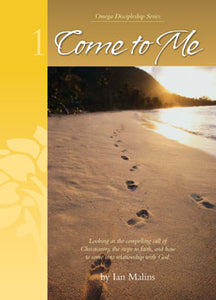 Discipleship Series – Book 1: Come To Me - for seekers - Omega Discipleship Ministries